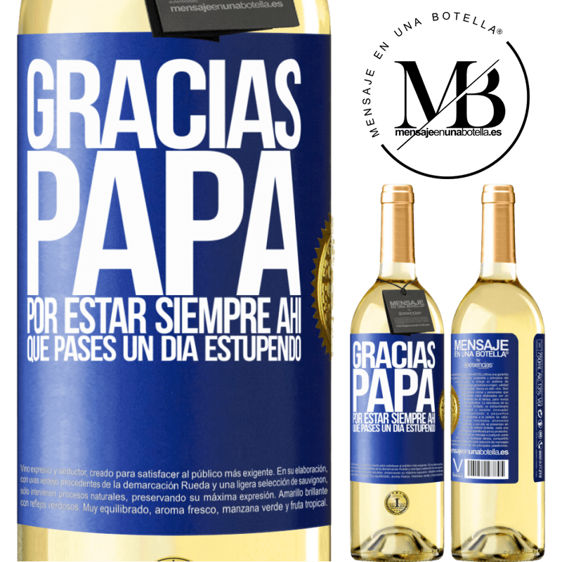 29,95 € Envío gratis | Vino Blanco Edición WHITE Gracias papá, por estar siempre ahí. Que pases un día estupendo Etiqueta Azul. Etiqueta personalizable Vino joven Cosecha 2024 Verdejo