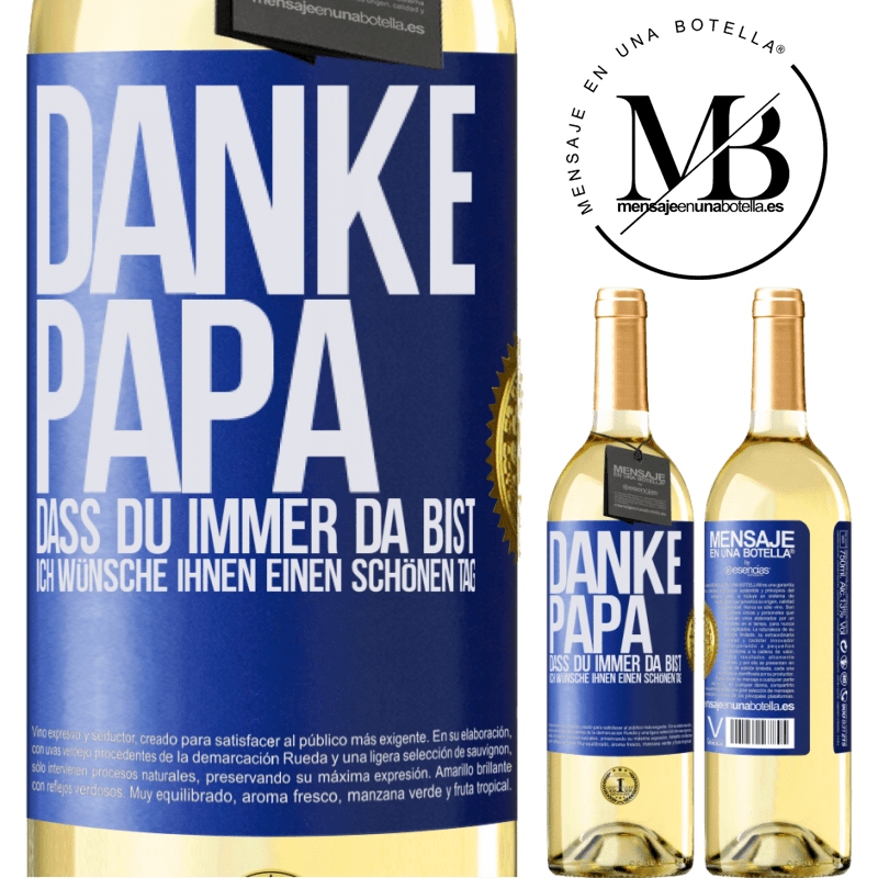 29,95 € Kostenloser Versand | Weißwein WHITE Ausgabe Danke, Papa, dass du immer da bist. Ich wünsche dir einen schönen Tag Blaue Markierung. Anpassbares Etikett Junger Wein Ernte 2025 Verdejo