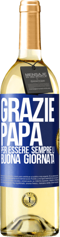 29,95 € | Vino bianco Edizione WHITE Grazie papà, per essere sempre lì. Buona giornata Etichetta Blu. Etichetta personalizzabile Vino giovane Raccogliere 2024 Verdejo