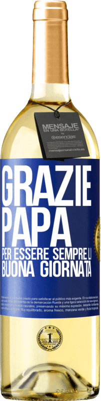 29,95 € Spedizione Gratuita | Vino bianco Edizione WHITE Grazie papà, per essere sempre lì. Buona giornata Etichetta Blu. Etichetta personalizzabile Vino giovane Raccogliere 2025 Verdejo