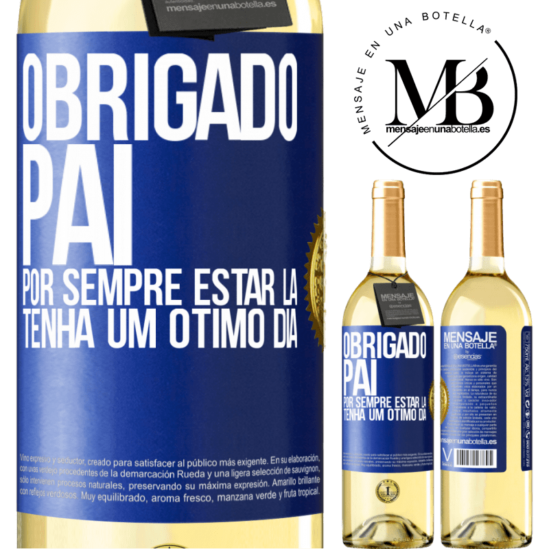 29,95 € Envio grátis | Vinho branco Edição WHITE Obrigado pai, por sempre estar lá. Tenha um ótimo dia Etiqueta Azul. Etiqueta personalizável Vinho jovem Colheita 2025 Verdejo