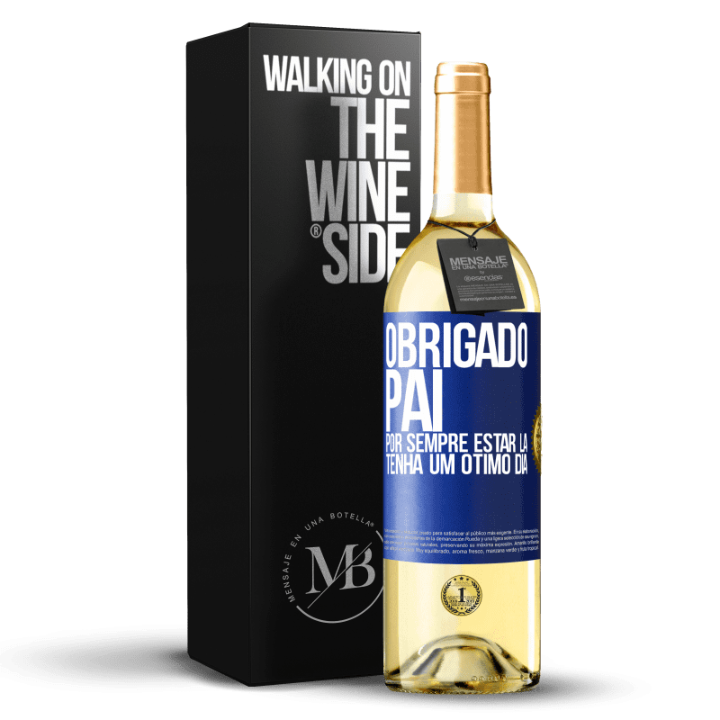 29,95 € Envio grátis | Vinho branco Edição WHITE Obrigado pai, por sempre estar lá. Tenha um ótimo dia Etiqueta Azul. Etiqueta personalizável Vinho jovem Colheita 2024 Verdejo