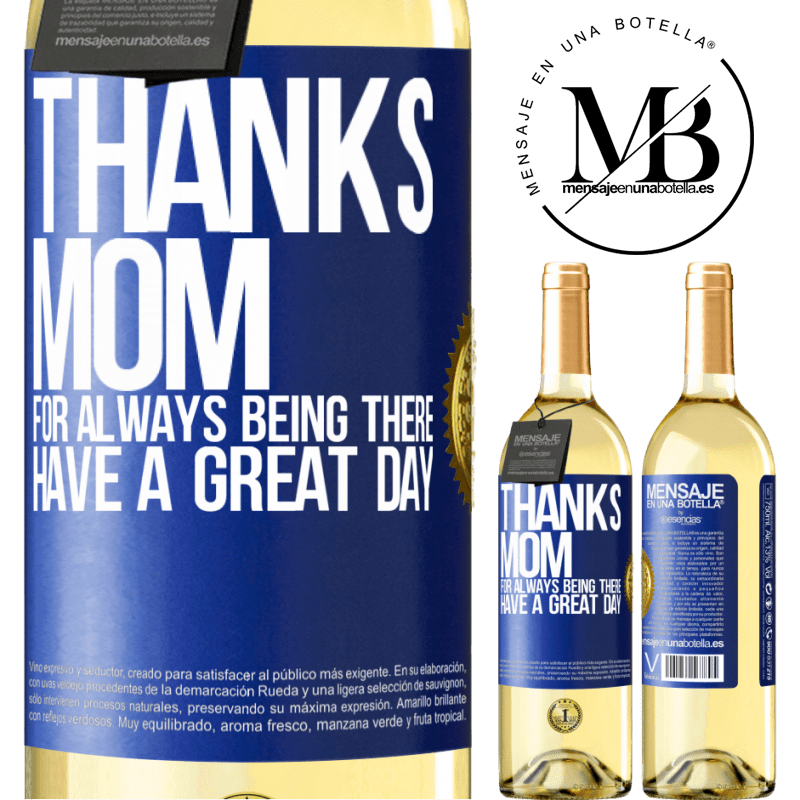 29,95 € Free Shipping | White Wine WHITE Edition Thanks mom, for always being there. Have a great day Blue Label. Customizable label Young wine Harvest 2022 Verdejo