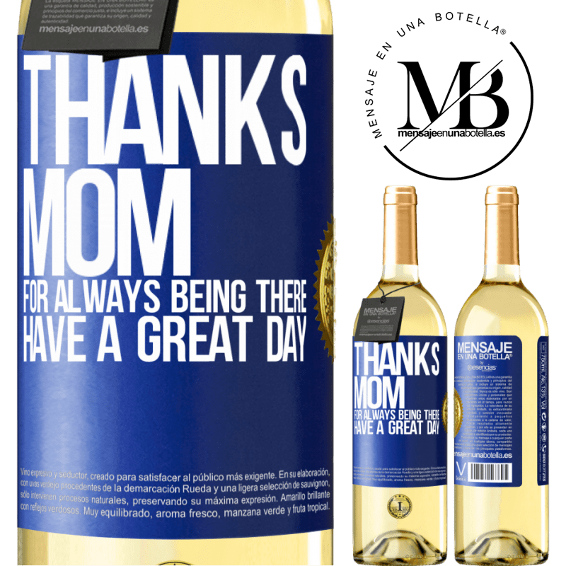 29,95 € Free Shipping | White Wine WHITE Edition Thanks mom, for always being there. Have a great day Blue Label. Customizable label Young wine Harvest 2023 Verdejo