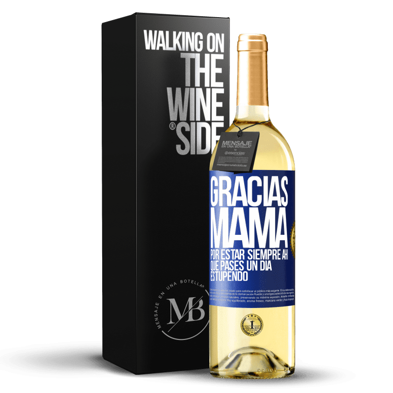 29,95 € Envío gratis | Vino Blanco Edición WHITE Gracias mamá, por estar siempre ahí. Que pases un día estupendo Etiqueta Azul. Etiqueta personalizable Vino joven Cosecha 2024 Verdejo