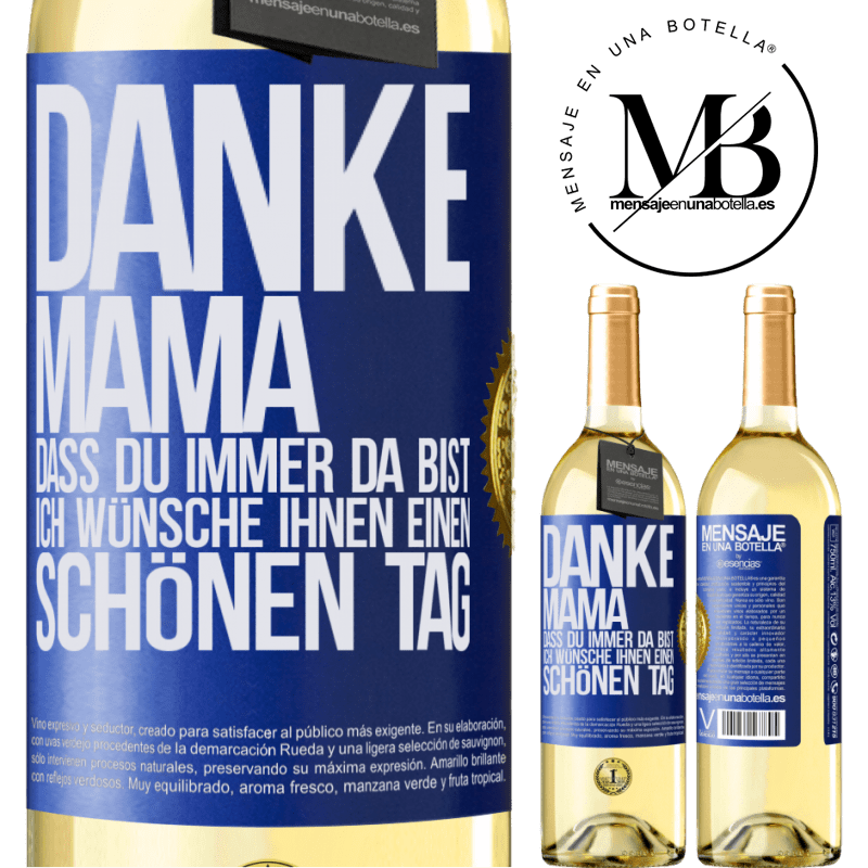 29,95 € Kostenloser Versand | Weißwein WHITE Ausgabe Danke, Mama, dass du immer da bist. Ich wünsche dir einen schönen Tag Blaue Markierung. Anpassbares Etikett Junger Wein Ernte 2023 Verdejo