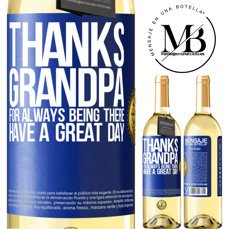 29,95 € Free Shipping | White Wine WHITE Edition Thanks grandpa, for always being there. Have a great day Blue Label. Customizable label Young wine Harvest 2023 Verdejo