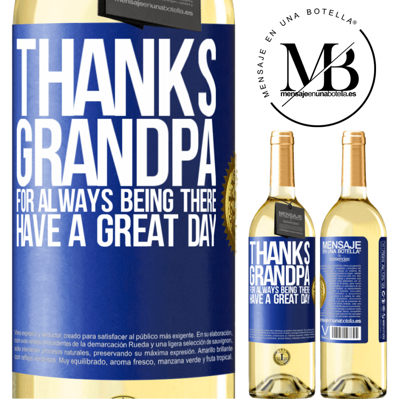 29,95 € Free Shipping | White Wine WHITE Edition Thanks grandpa, for always being there. Have a great day Blue Label. Customizable label Young wine Harvest 2025 Verdejo