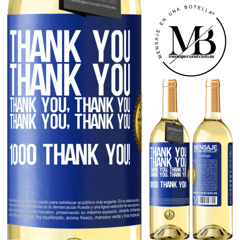29,95 € Free Shipping | White Wine WHITE Edition Thank you, Thank you, Thank you, Thank you, Thank you, Thank you 1000 Thank you! Blue Label. Customizable label Young wine Harvest 2022 Verdejo