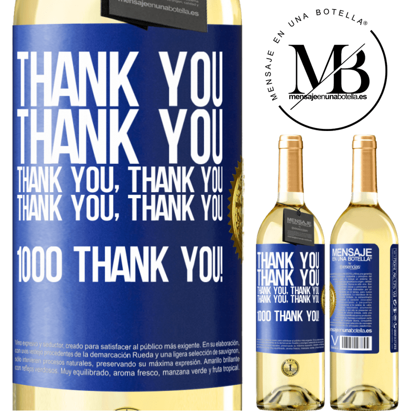 29,95 € Free Shipping | White Wine WHITE Edition Thank you, Thank you, Thank you, Thank you, Thank you, Thank you 1000 Thank you! Blue Label. Customizable label Young wine Harvest 2023 Verdejo