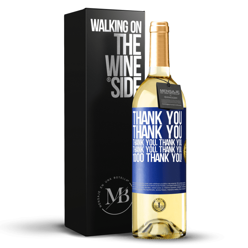 29,95 € Free Shipping | White Wine WHITE Edition Thank you, Thank you, Thank you, Thank you, Thank you, Thank you 1000 Thank you! Blue Label. Customizable label Young wine Harvest 2024 Verdejo