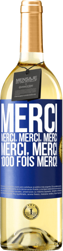 29,95 € | Vin blanc Édition WHITE Merci Merci, Merci, Merci Merci, Merci 1000 fois Merci! Étiquette Bleue. Étiquette personnalisable Vin jeune Récolte 2024 Verdejo