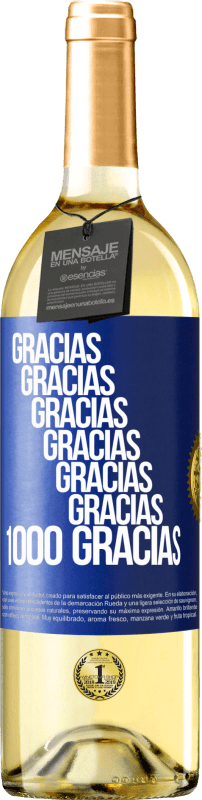 29,95 € | Vino Blanco Edición WHITE Gracias, Gracias, Gracias, Gracias, Gracias, Gracias 1000 Gracias! Etiqueta Azul. Etiqueta personalizable Vino joven Cosecha 2023 Verdejo