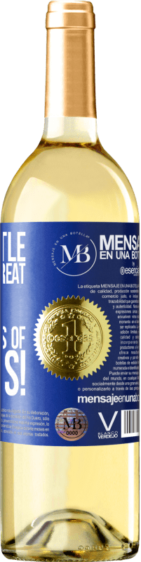 «This bottle contains a great wine and millions of THANKS!» WHITE Edition