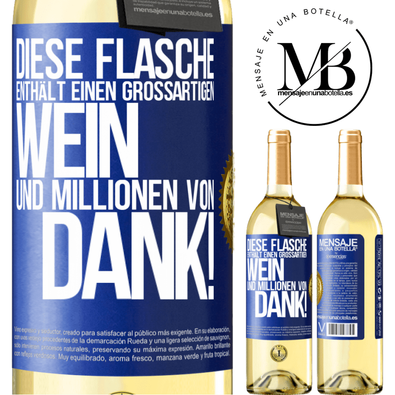 29,95 € Kostenloser Versand | Weißwein WHITE Ausgabe Diese Flasche enthält einen großartigen Wein und tausend DANK! Blaue Markierung. Anpassbares Etikett Junger Wein Ernte 2023 Verdejo