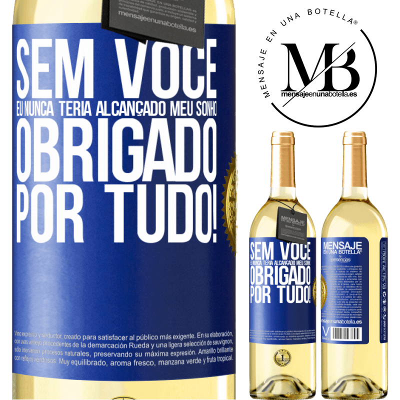 29,95 € Envio grátis | Vinho branco Edição WHITE Sem você eu nunca teria alcançado meu sonho. Obrigado por tudo! Etiqueta Azul. Etiqueta personalizável Vinho jovem Colheita 2023 Verdejo