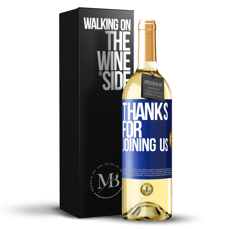 29,95 € Free Shipping | White Wine WHITE Edition Thanks for joining us Blue Label. Customizable label Young wine Harvest 2024 Verdejo