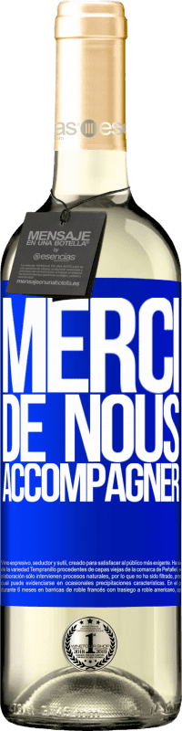 29,95 € Envoi gratuit | Vin blanc Édition WHITE Merci de nous accompagner Étiquette Bleue. Étiquette personnalisable Vin jeune Récolte 2025 Verdejo