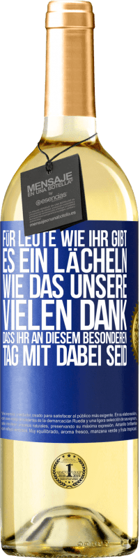 «Für Leute wie ihr gibt es ein Lächeln wie das unsere. Vielen Dank, dass ihr an diesem besonderen Tag mit dabei seid» WHITE Ausgabe