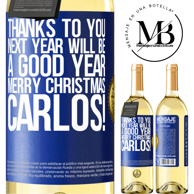 29,95 € Free Shipping | White Wine WHITE Edition Thanks to you next year will be a good year. Merry Christmas, Carlos! Blue Label. Customizable label Young wine Harvest 2023 Verdejo