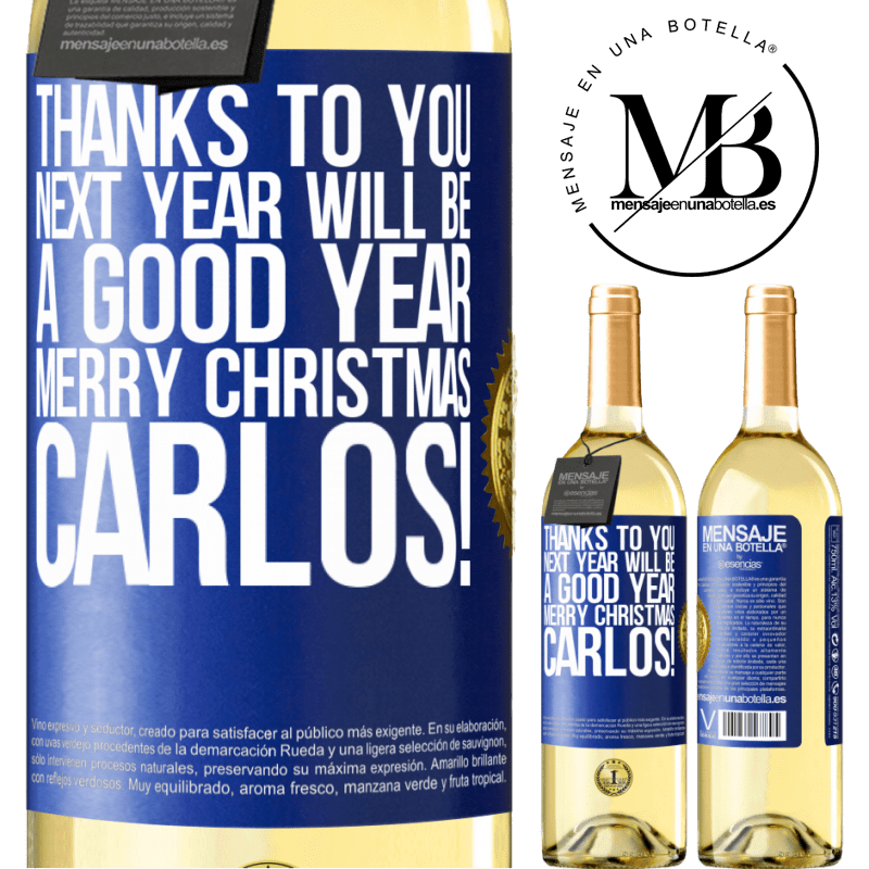 29,95 € Free Shipping | White Wine WHITE Edition Thanks to you next year will be a good year. Merry Christmas, Carlos! Blue Label. Customizable label Young wine Harvest 2025 Verdejo