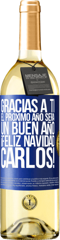 29,95 € Envío gratis | Vino Blanco Edición WHITE Gracias a ti el próximo año será un buen año. Feliz Navidad, Carlos! Etiqueta Azul. Etiqueta personalizable Vino joven Cosecha 2025 Verdejo