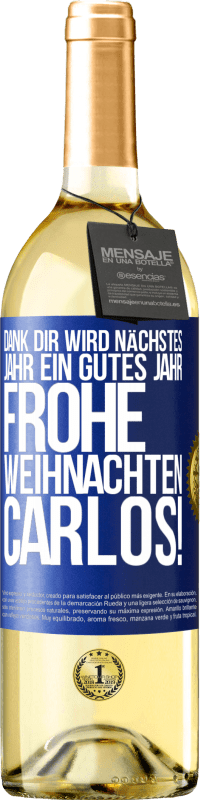 29,95 € | Weißwein WHITE Ausgabe Dank dir wird nächstes Jahr ein gutes Jahr. Frohe Weihnachten Carlos! Blaue Markierung. Anpassbares Etikett Junger Wein Ernte 2024 Verdejo