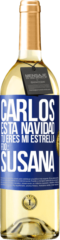 29,95 € Envío gratis | Vino Blanco Edición WHITE Carlos, esta navidad tú eres mi estrella. Fdo.: Susana Etiqueta Azul. Etiqueta personalizable Vino joven Cosecha 2025 Verdejo