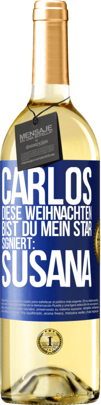 29,95 € | Weißwein WHITE Ausgabe Carlos,diese Weihnachten bist du mein Star. Signiert:Susana Blaue Markierung. Anpassbares Etikett Junger Wein Ernte 2024 Verdejo