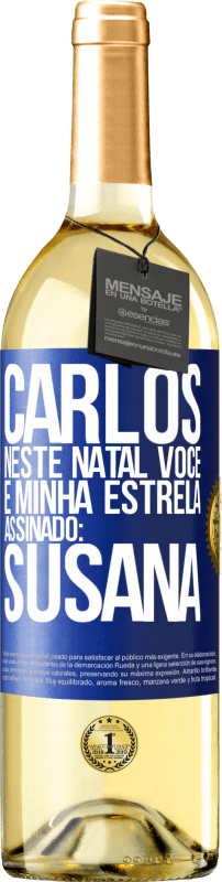 29,95 € Envio grátis | Vinho branco Edição WHITE Carlos, neste Natal você é minha estrela. Assinado: Susana Etiqueta Azul. Etiqueta personalizável Vinho jovem Colheita 2024 Verdejo