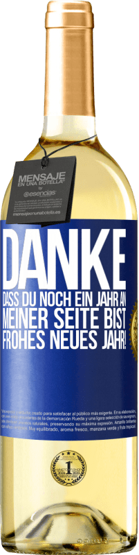 29,95 € | Weißwein WHITE Ausgabe Danke, dass du noch ein Jahr an meiner Seite bist. Frohes neues Jahr! Blaue Markierung. Anpassbares Etikett Junger Wein Ernte 2024 Verdejo