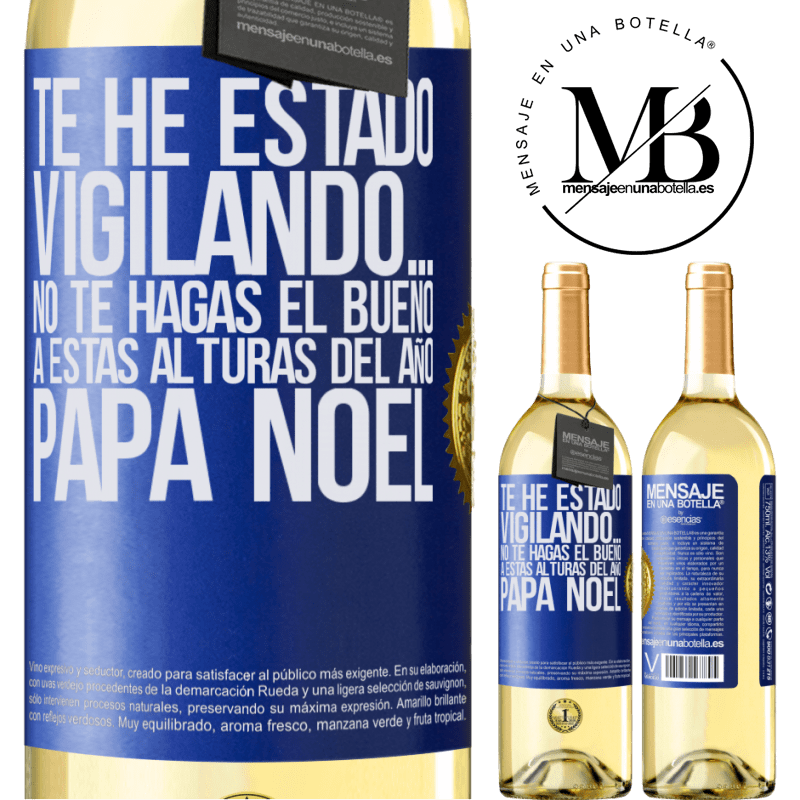 29,95 € Envoi gratuit | Vin blanc Édition WHITE Je t'ai regardé ... Ne sois pas bon à cette période de l'année. Père Noël Étiquette Bleue. Étiquette personnalisable Vin jeune Récolte 2022 Verdejo