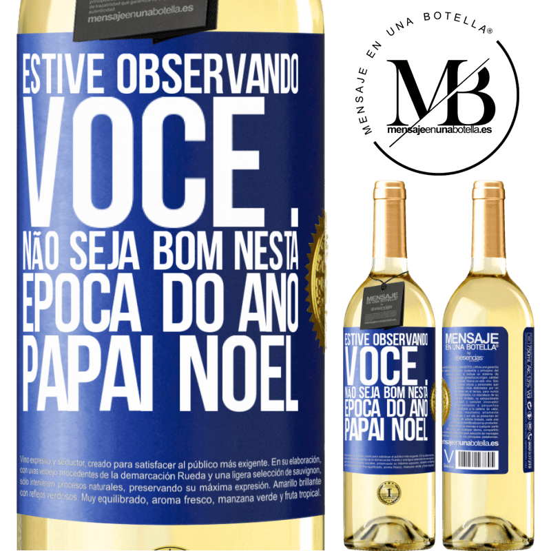 29,95 € Envio grátis | Vinho branco Edição WHITE Estive observando você ... Não seja bom nesta época do ano. Papai Noel Etiqueta Azul. Etiqueta personalizável Vinho jovem Colheita 2024 Verdejo