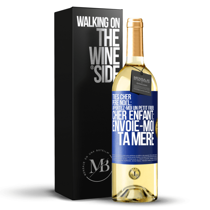 29,95 € Envoi gratuit | Vin blanc Édition WHITE Très cher Père Noël: Apportez-moi un petit frère. Cher enfant: envoie-moi ta mère Étiquette Bleue. Étiquette personnalisable Vin jeune Récolte 2024 Verdejo