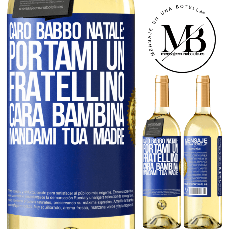 29,95 € Spedizione Gratuita | Vino bianco Edizione WHITE Caro Babbo Natale: portami un fratellino. Cara bambina, mandami tua madre Etichetta Blu. Etichetta personalizzabile Vino giovane Raccogliere 2024 Verdejo
