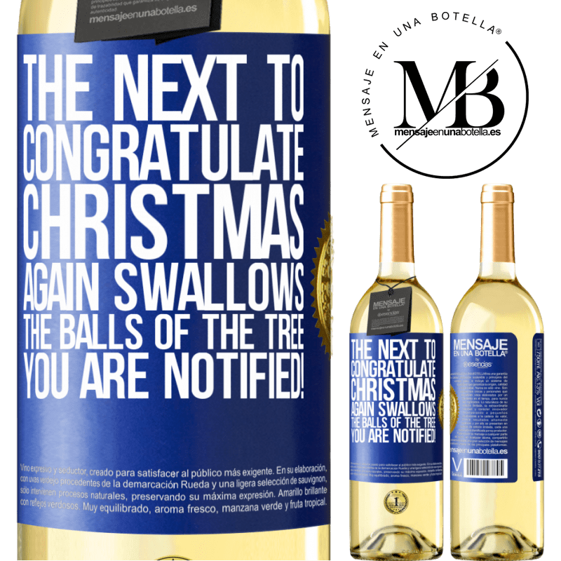 29,95 € Free Shipping | White Wine WHITE Edition The next to congratulate Christmas again swallows the balls of the tree. You are notified! Blue Label. Customizable label Young wine Harvest 2024 Verdejo