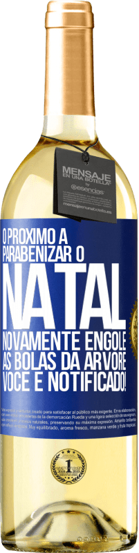 29,95 € Envio grátis | Vinho branco Edição WHITE O próximo a parabenizar o Natal novamente engole as bolas da árvore. Você é notificado! Etiqueta Azul. Etiqueta personalizável Vinho jovem Colheita 2025 Verdejo