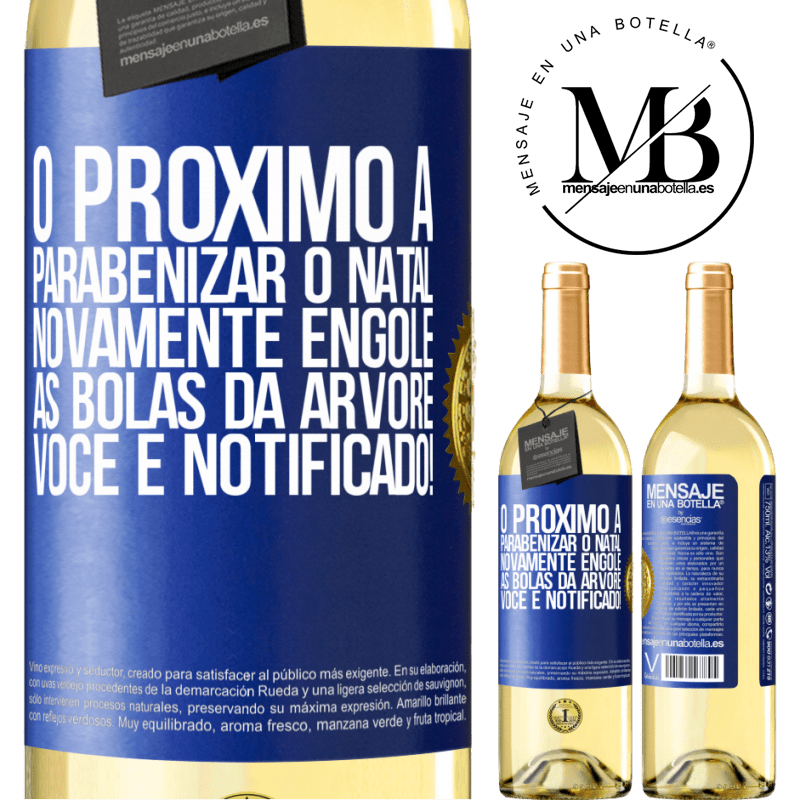 29,95 € Envio grátis | Vinho branco Edição WHITE O próximo a parabenizar o Natal novamente engole as bolas da árvore. Você é notificado! Etiqueta Azul. Etiqueta personalizável Vinho jovem Colheita 2024 Verdejo