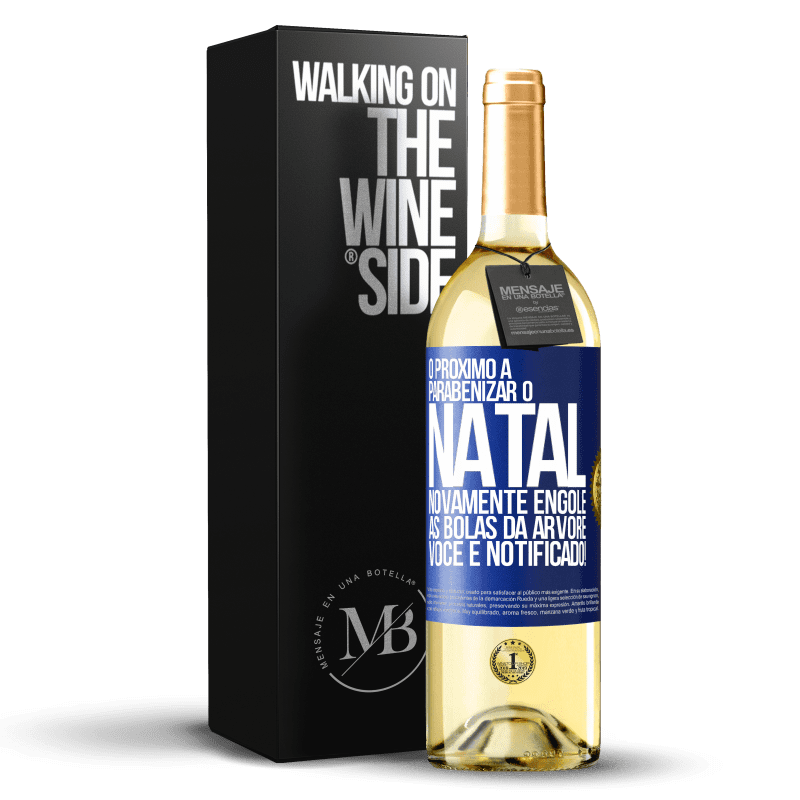 29,95 € Envio grátis | Vinho branco Edição WHITE O próximo a parabenizar o Natal novamente engole as bolas da árvore. Você é notificado! Etiqueta Azul. Etiqueta personalizável Vinho jovem Colheita 2024 Verdejo