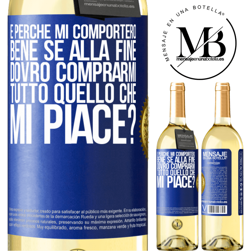 29,95 € Spedizione Gratuita | Vino bianco Edizione WHITE e perché mi comporterò bene se alla fine dovrò comprarmi tutto quello che mi piace? Etichetta Blu. Etichetta personalizzabile Vino giovane Raccogliere 2023 Verdejo