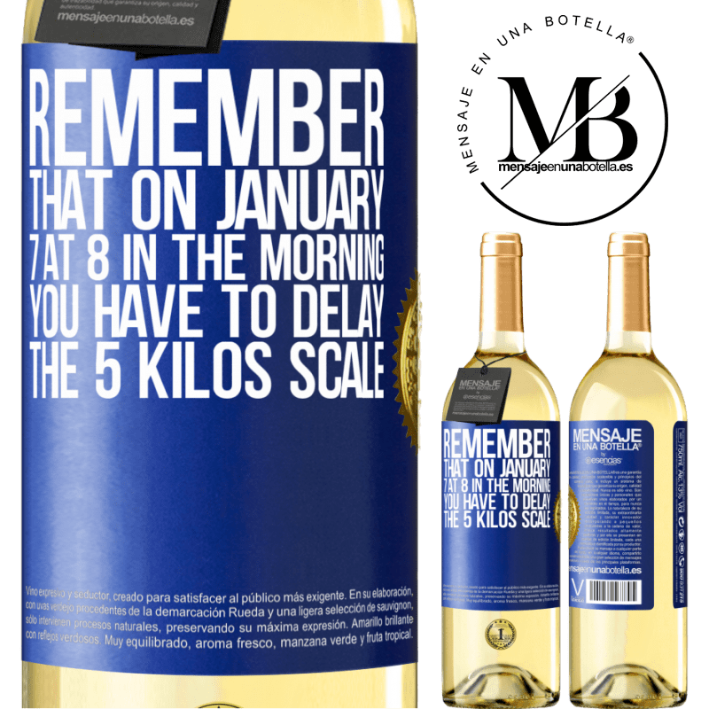 29,95 € Free Shipping | White Wine WHITE Edition Remember that on January 7 at 8 in the morning you have to delay the 5 Kilos scale Blue Label. Customizable label Young wine Harvest 2023 Verdejo