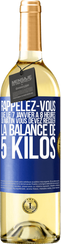 29,95 € | Vin blanc Édition WHITE Rappelez-vous que le 7 janvier à 8 heures du matin vous devez reculer la balance de 5 kilos Étiquette Bleue. Étiquette personnalisable Vin jeune Récolte 2023 Verdejo