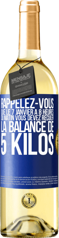 29,95 € | Vin blanc Édition WHITE Rappelez-vous que le 7 janvier à 8 heures du matin vous devez reculer la balance de 5 kilos Étiquette Bleue. Étiquette personnalisable Vin jeune Récolte 2025 Verdejo
