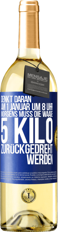 29,95 € | Weißwein WHITE Ausgabe Denkt daran, am 1. Januar um 8 Uhr morgens muss die Waage 5 Kilo zurückgedreht werden Blaue Markierung. Anpassbares Etikett Junger Wein Ernte 2024 Verdejo