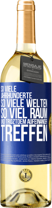 29,95 € | Weißwein WHITE Ausgabe So viele Jahrhunderte, so viele Welten, so viel Raum... und troztdem aufeinander treffen Blaue Markierung. Anpassbares Etikett Junger Wein Ernte 2024 Verdejo