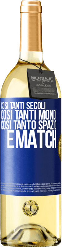 29,95 € | Vino bianco Edizione WHITE Così tanti secoli, così tanti mondi, così tanto spazio ... e match Etichetta Blu. Etichetta personalizzabile Vino giovane Raccogliere 2024 Verdejo