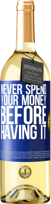 29,95 € | White Wine WHITE Edition Never spend your money before having it Blue Label. Customizable label Young wine Harvest 2024 Verdejo