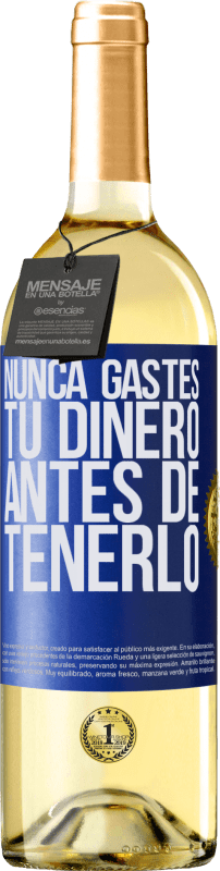 29,95 € Envío gratis | Vino Blanco Edición WHITE Nunca gastes tu dinero antes de tenerlo Etiqueta Azul. Etiqueta personalizable Vino joven Cosecha 2025 Verdejo