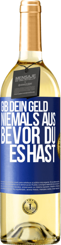 29,95 € | Weißwein WHITE Ausgabe Gib dein Geld niemals aus, bevor du es hast Blaue Markierung. Anpassbares Etikett Junger Wein Ernte 2024 Verdejo