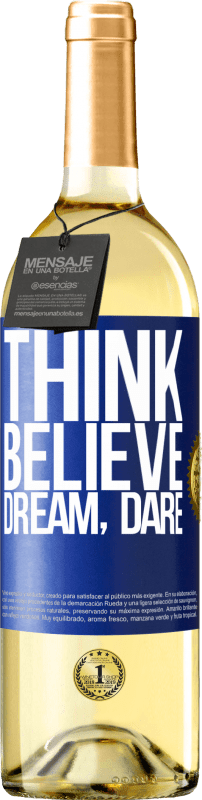 29,95 € | White Wine WHITE Edition Think believe dream dare Blue Label. Customizable label Young wine Harvest 2024 Verdejo